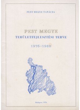- Pest megye területfejlesztési terve 1976-1980 - Pest megye területfejlesztési terve 1976-1980, Budapest 1976 antikvár könyv