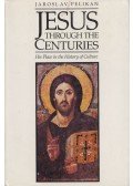 Jaroslav Pelikan - Jesus Through the Centuries