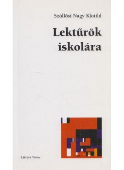 Szöllősi Nagy Klotild - Lektűrök iskolára (dedikált), Budapest 2007 antikvár könyv