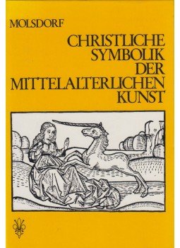 Molsdorf, Wilhelm - Christliche Symbolik der mittelalterlichen Kunst, Graz 1984 antikvár könyv