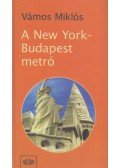 Vámos Miklós - A New York–Budapest metró (Dedikált)