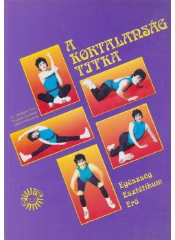 Harkány Éva, Nyakas Gyuláné, Siklósi Vilmosné - A kortalanság titka Harkány Éva, Nyakas Gyuláné, Siklósi Vilmosné - A kortalanság titka, Budapest 1994 antikvár könyv