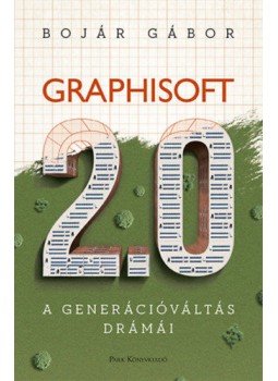 Bojár Gábor - Graphisoft 2.0 - A generációváltás drámái Bojár Gábor - Graphisoft 2.0 - A generációváltás drámái, Budapest 2021 antikvár könyv