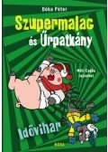 Dóka Péter - Idővihar - Szupermalac és Űrpatkány