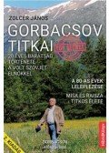 Zolcer János - Gorbacsov titkai
