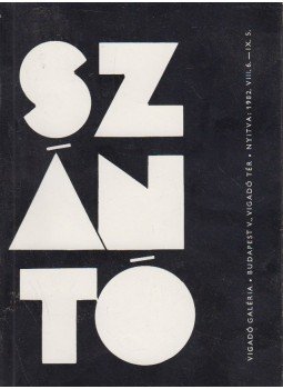 Szántó Tibor - Szántó Tibor könyvtervező tipográfus kiállítása a Vigadó Gallériában (aláírt), Budapest 1982 antikvár könyv