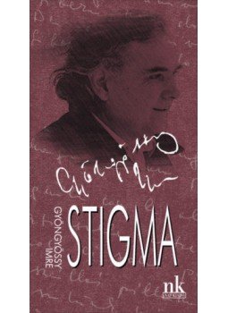Gyöngyössy Imre - Stigma Gyöngyössy Imre - Stigma, null 2021 antikvár könyv