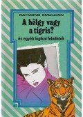 Raymond Smullyan - A hölgy vagy a tigris?