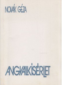 Novák Géza - Angyalkísérlet (dedikált) Novák Géza - Angyalkísérlet (dedikált), Budapest 1993 antikvár könyv