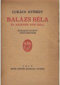 Lukács György - Balázs Béla és akiknek nem kell