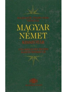 Halász Előd, Földes Csaba, Uzonyi Pál - Magyar-német kisszótár Halász Előd, Földes Csaba, Uzonyi Pál - Magyar-német kisszótár, Budapest 2000 antikvár könyv