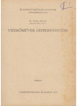 Dr. Szalay József - Vízerőművek gépberendezése Dr. Szalay József - Vízerőművek gépberendezése, Budapest 1971 antikvár könyv