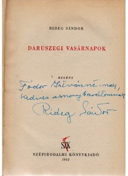 Rideg Sándor - Daruszegi vasárnapok (Dedikált) Rideg Sándor - Daruszegi vasárnapok (Dedikált), Budapest 1953 antikvár könyv