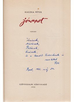 Kuczka Péter - Jónapot (Dedikált) Kuczka Péter - Jónapot (Dedikált), Budapest 1955 antikvár könyv
