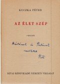 Kuczka Péter - Az élet szép (Dedikált)