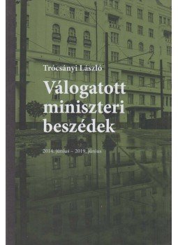 Trócsányi László - Válogatott miniszteri beszédek Trócsányi László - Válogatott miniszteri beszédek, Budapest 2019 antikvár könyv