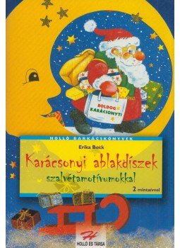 Erika Bock - Karácsonyi ablakdíszek szalvétamotívumokkal Erika Bock - Karácsonyi ablakdíszek szalvétamotívumokkal, Budapest 2001 antikvár könyv