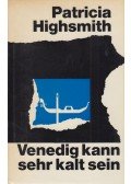 Patricia Highsmith - Venedig kann sehr kalt sein