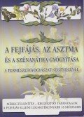 Chaitow, Norman D.,Ford, Leon - A fejfájás, az asztma és a szénanátha gyógyítása a természetgyógyászat segítségével
