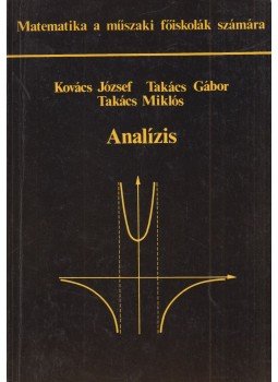 Kovács József, Takács Gábor, Takács Miklós - Analízis Kovács József, Takács Gábor, Takács Miklós - Analízis, Budapest 1997 antikvár könyv