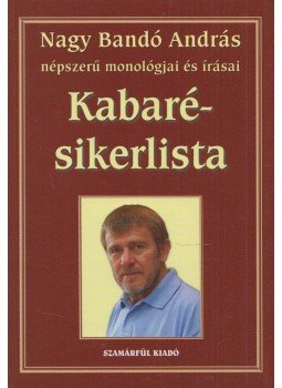 Nagy Bandó András - Kabaré-sikerlista Nagy Bandó András - Kabaré-sikerlista, Orfű 2007 antikvár könyv
