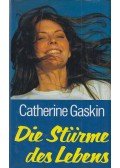 Catherine Gaskin - Die Stürme des Lebens
