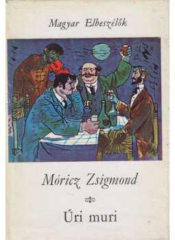Móricz Zsigmond - Úri muri Móricz Zsigmond - Úri muri, Budapest 1967 antikvár könyv