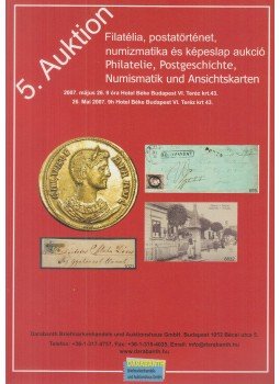  - 5. Nemzetközi filatéliai, postatörténet, numizmatika és képeslap aukció, Budapest 2007 antikvár könyv