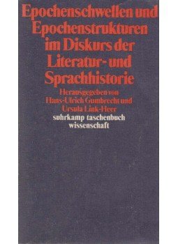 Ursula Link-Heer (szerk.), Hans Ulrich Gumbrecht (szerk.) - Epochenschwellen und Epochenstrukturen im Diskurs der Literatur- und Sprachhistorie, Frankfurt 1985 antikvár könyv