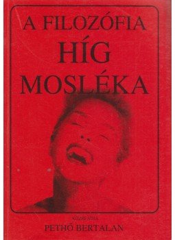 Pethő Bertalan - A filozófia híg mosléka II. Pethő Bertalan - A filozófia híg mosléka II., Budapest 2001 antikvár könyv