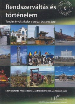 Krausz Tamás, Mitrovits Miklós, Zahorán Csaba - Rendszerváltás és történelem Krausz Tamás, Mitrovits Miklós, Zahorán Csaba - Rendszerváltás és történelem, Budapest 2010 antikvár könyv