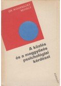 Dr. Rohánszky Mihály - A közlés és a meggyőzés pszichológiai kérdései