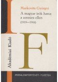 Markovits Györgyi - A magyar írók harca a cenzúra ellen (1919-1944)