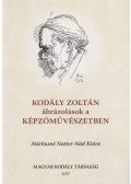 Márkusné Natter-Nád Klára - Kodály Zoltán ábrázolások a képzőművészetben