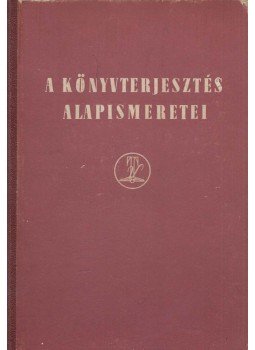 Zala Imre (szerk.) - A könyvterjesztés alapismeretei, Budapest 1959 antikvár könyv