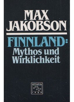 Max Jakobson - Finnland: Mythos und Wirklichkeit Max Jakobson - Finnland: Mythos und Wirklichkeit, Helsinki 1988 antikvár könyv