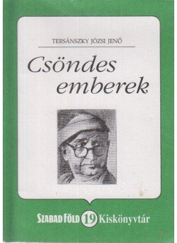 Tersánszky Józsi Jenő - Csöndes emberek Tersánszky Józsi Jenő - Csöndes emberek, Budapest 2000 antikvár könyv