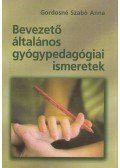Gordosné Szabó Anna dr. - Bevezető általános gyógypedagógiai ismeretek