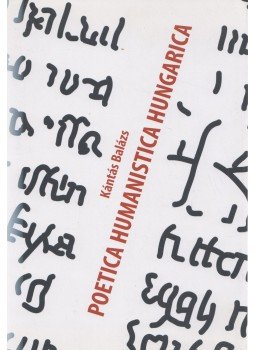 Kántás Balázs - Poetica humanistica hungarica (Postmoderna?) (dedikált) Kántás Balázs - Poetica humanistica hungarica (Postmoderna?) (dedikált), Budapest 2019 antikvár könyv