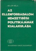 Bellér Béla - Az ellenforradalom nemzetiségi politikájának kialakulása