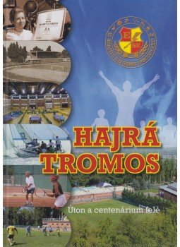 Ballai Attila, Csinta Samu, Liszkay Gábor Levente - Hajrá, Tromos! Ballai Attila, Csinta Samu, Liszkay Gábor Levente - Hajrá, Tromos!, Budapest 2016 antikvár könyv