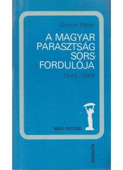Simon Péter - A magyar parasztság sorsfordulója Simon Péter - A magyar parasztság sorsfordulója, 1984 antikvár könyv