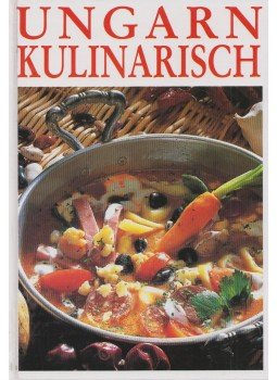 Unger Károly, Lukács István - Ungarn Kulinarisch Unger Károly, Lukács István - Ungarn Kulinarisch, Budapest 1995 antikvár könyv