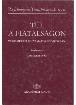 Czigler István - Túl a fiatalságon Czigler István - Túl a fiatalságon, Budapest 2000 antikvár könyv