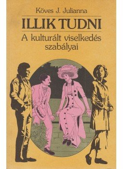 Köves J. Julianna - Illik tudni (dedikált) Köves J. Julianna - Illik tudni (dedikált), Budapest 1985 antikvár könyv