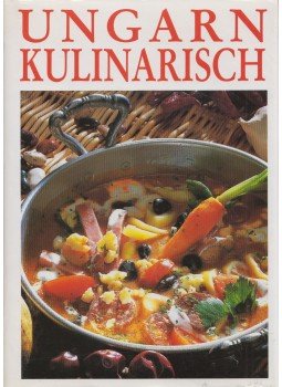 Unger Károly, Lukács István - Ungarn Kulinarisch Unger Károly, Lukács István - Ungarn Kulinarisch, Budapest 1994 antikvár könyv
