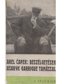 Karel Capek - Beszélgetések Masaryk Garrigue Tamással, Munkács 1933 antikvár könyv
