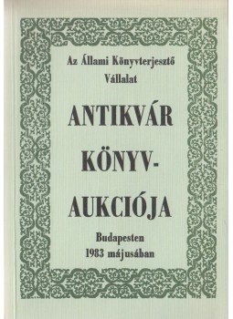 Dr. Kollin Ferenc (szerk.) - Az Állami Könyvterjesztő Vállalat antikvár könyvaukciója Budapesten 1983 májusában, Budapest 1983 antikvár könyv