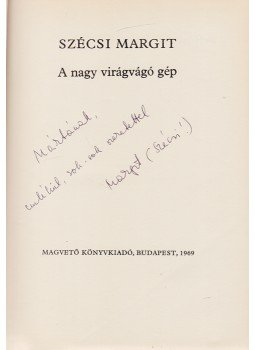 Szécsi Margit - A nagy virágvágó gép [Versek] (Dedikált), Budapest 1969 antikvár könyv