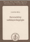 Csanád Béla - Keresztény valláspedagógia
